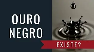 Ouro Negro, existe?