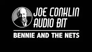 Joe Conklin Audio Bit: Bennie and the Nets