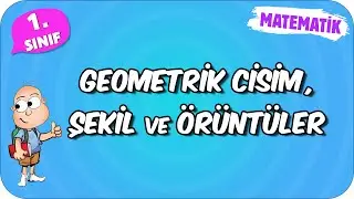 Geometrik Cisim, Şekil ve Örüntüler 📘 1.Sınıf Matematik 