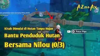 Bantu Penduduk Hutan Bersama Nilou (0/3), Kisah Dimulai di Hutan Tanpa Hujan | Genshin Impact