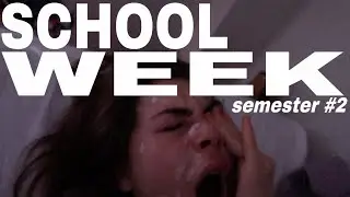 week of my life: semester two