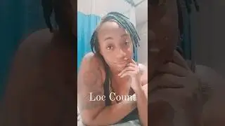 Loc Count|||♡||| Loc Journey ..... back like I neva left..... Hey 👋     