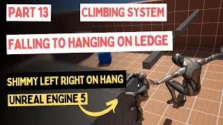 How To Auto Hang on Ledge & Shimmy Left Right on hang UE5 Climbing System Tutorial | Part 13 |