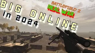 BATTLEFIELD 2: REAL WAR - BIG ONLINE IN 2024