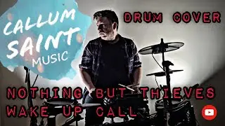 Nothing But Thieves - Wake Up Call (DRUM COVER)