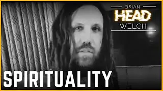 Brian "HEAD" Welch: Spirituality