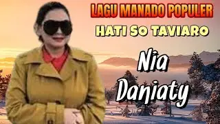 LAGU MANADO NIA DANIATI - HATI SO TAVIARO - CIPTAAN RUDY LOHO