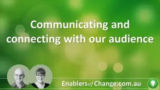 Communicating and connecting with our audience