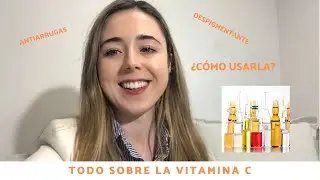 Vitamina C en la piel: Todo lo que debes saber.