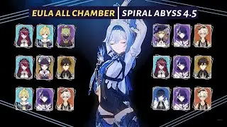 [Genshin Impact] | C6 Eula Multi Variant - Spiral Abyss 4.5 | All Chamber - Floor 12 (9★)