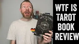 WTF Is Tarot? & How Do I Do It? (Book Review)