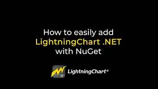 Easily add LightningChart  NET with NuGet