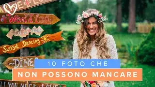 📸  10 FOTO che non possono mancare al tuo MATRIMONIO