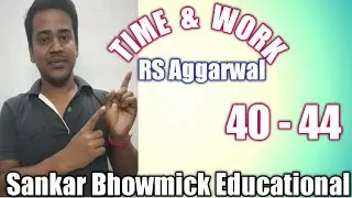 Time and work RS Aggarwal// 40 - 44// #wbcs #psc #railway #maths