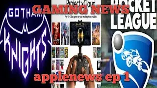 applenews 1 - GOTHAM KNIGHTS / PROJECT XCLOUD / ROCKET LEAGUE GOES FREE TO PLAY