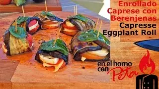 Enrollado Caprese con Berenjenas a la Parrilla
