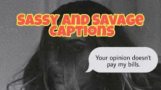 Sassy And Savage Captions | Best Savage Captions