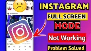Fullscreen mode not working in instagram app problem solved| instagram app fullscreen mode problem