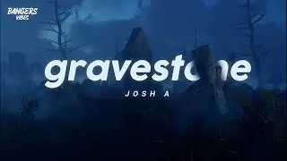Josh A - Gravestone (Lyrics)