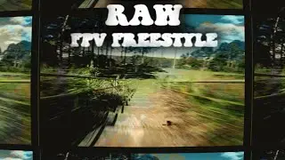 raw - fpv freestyle