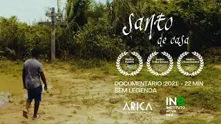 Santo de Casa / 2021 - Documentário (22min)