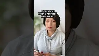 Saat Chat WA ga Dia Balas tapi lihat Story