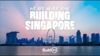 Building Singapore of Today and Tomorrow