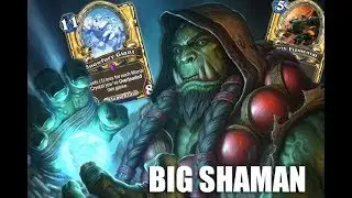 BIG SHAMAN IS OP! -- Hearthstone