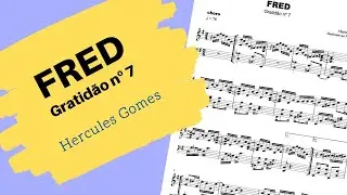 FRED - Gratidão nº 7 |VIDEOPARTITURA|