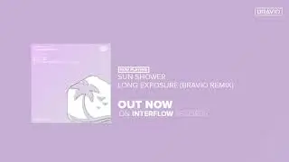 Sun Shower - Long Exposure (Bravio Remix)