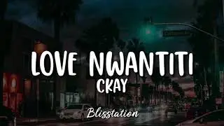 Ckay - Love Nwantiti (Lyrics)