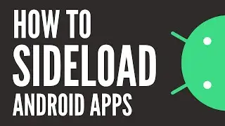 How to Sideload Android Apps
