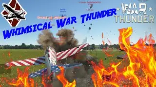 Whimsical War Thunder EP#1