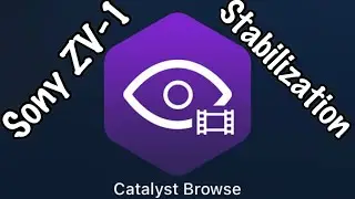 Sony ZV-1 | Catalyst Browse Stabilization