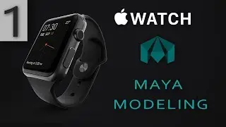 Apple Watch | Autodesk Maya 3D Modeling | Part 1/3