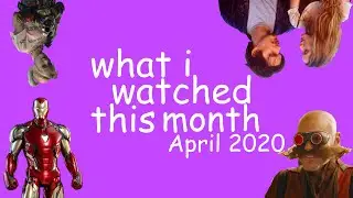 What I watched this month April 2020