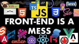 Front-End Development — The Mess We’re In