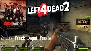 Left 4 Dead 2 - Campaign - CRASH COURSE - 2: The Truck Depot Finale [1080p60FPS]