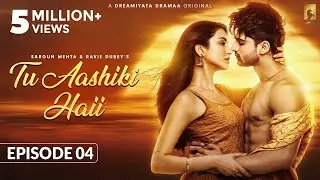 Tu Aashiki Haii (Episode 4) Abhishek Kumar | Amandeep Sidhu | Sargun Mehta | Ravie Dubey