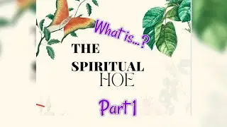 💖Ep #1: What is....Spiritual H.O.E