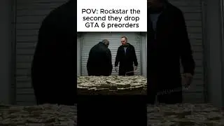 POV: Rockstar the second they drop GTA 6 preorders