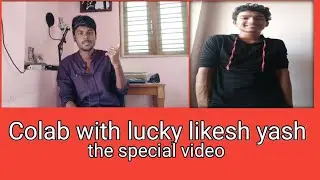 Fun colab with lucky likesh yash 