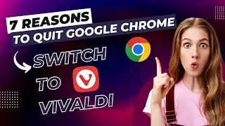 7 Reasons To Quit Google Chrome And Switch To Vivaldi Right Today