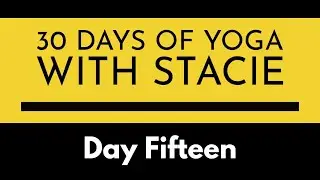 30 Days of Yoga | Day Fifteen