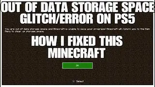 Out of data storage space error/glitch fix, Minecraft on the Playstation 5