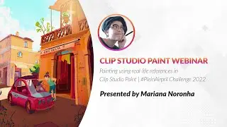 Webinar 🇬🇧 – Painting using real life references in Clip Studio Paint with Mariana Noronha