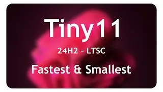 Tiny11 24H2 | Latest - Fastest - Smallest Windows | Gaming & Productivity Boost 📈