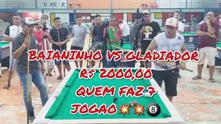 BAIANINHO VS GLADIADOR,QUEM FAZ 7 LEVA R$ 2000,00