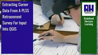 Extracting Corner Data From A PLSS Retracement Survey For Input Into QGIS