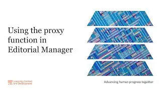 Using the proxy function in Editorial Manager
